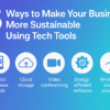 5 Ways To Make Your Business More Sustainable Using Tech Tools Min