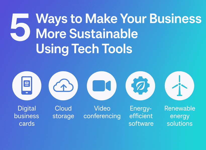 5 Ways To Make Your Business More Sustainable Using Tech Tools Min