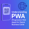 Understanding Pwa Progressive Web Apps For Digital Business Cards Min